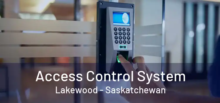 Access Control System Lakewood - Saskatchewan