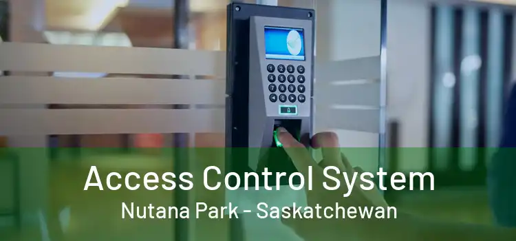 Access Control System Nutana Park - Saskatchewan