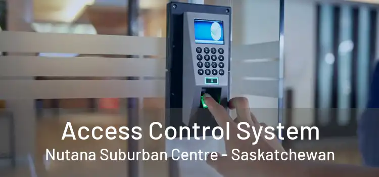 Access Control System Nutana Suburban Centre - Saskatchewan