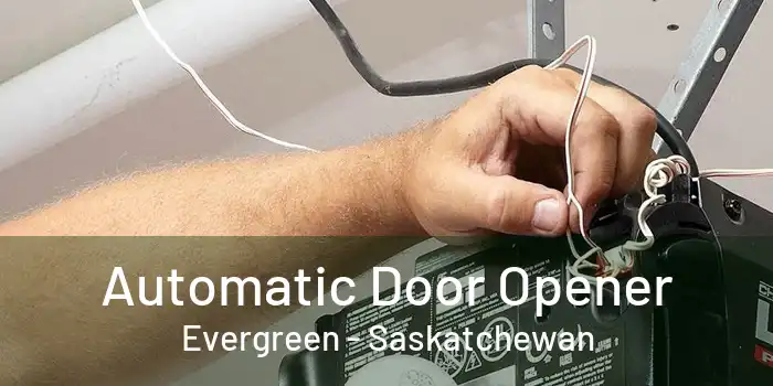 Automatic Door Opener Evergreen - Saskatchewan