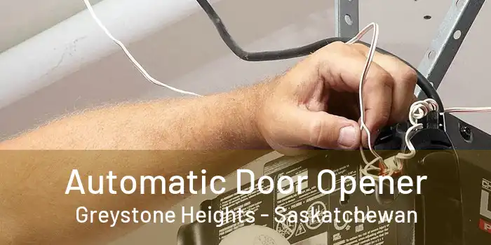 Automatic Door Opener Greystone Heights - Saskatchewan