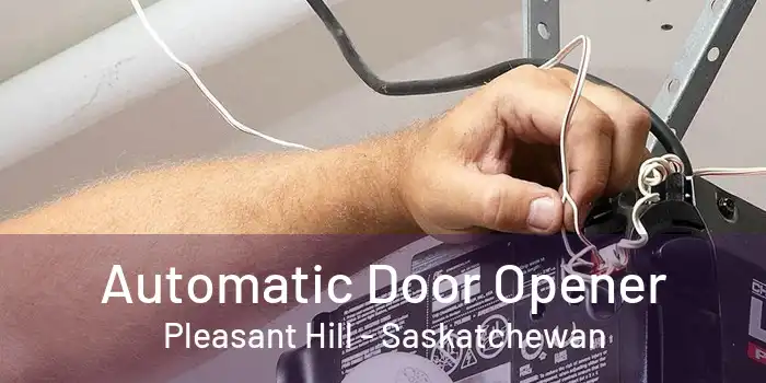 Automatic Door Opener Pleasant Hill - Saskatchewan