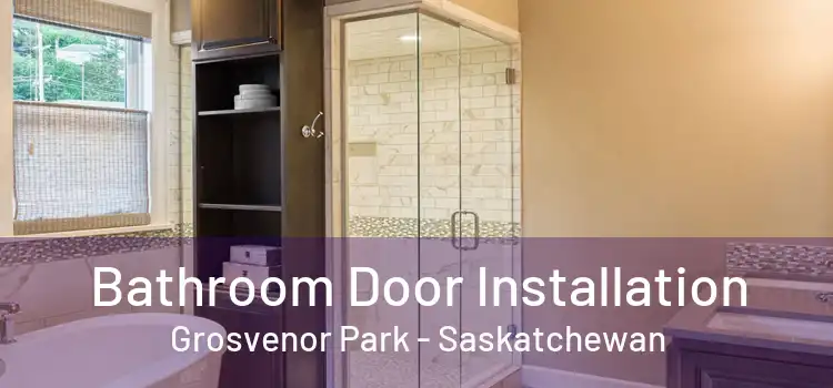 Bathroom Door Installation Grosvenor Park - Saskatchewan