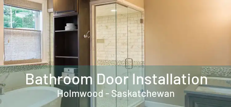 Bathroom Door Installation Holmwood - Saskatchewan