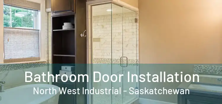 Bathroom Door Installation North West Industrial - Saskatchewan