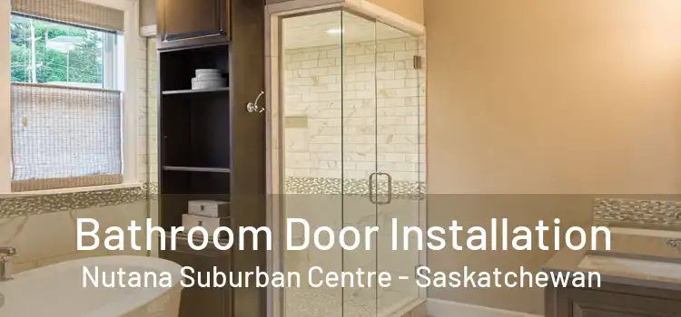 Bathroom Door Installation Nutana Suburban Centre - Saskatchewan