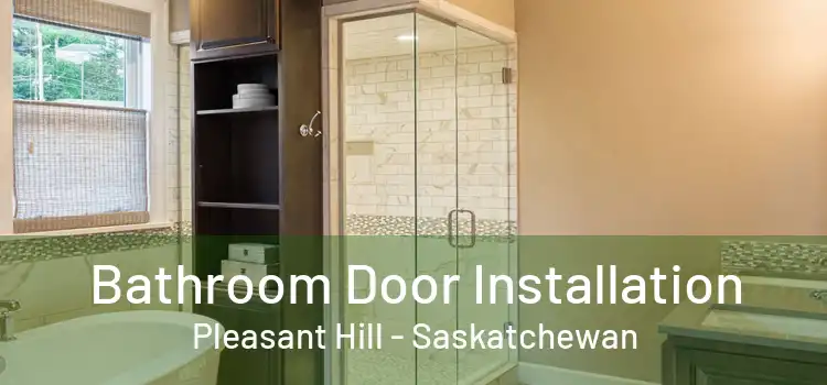 Bathroom Door Installation Pleasant Hill - Saskatchewan