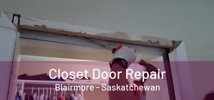 Closet Door Repair Blairmore - Saskatchewan