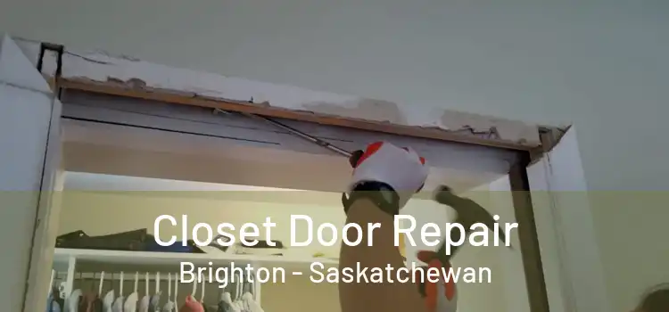 Closet Door Repair Brighton - Saskatchewan