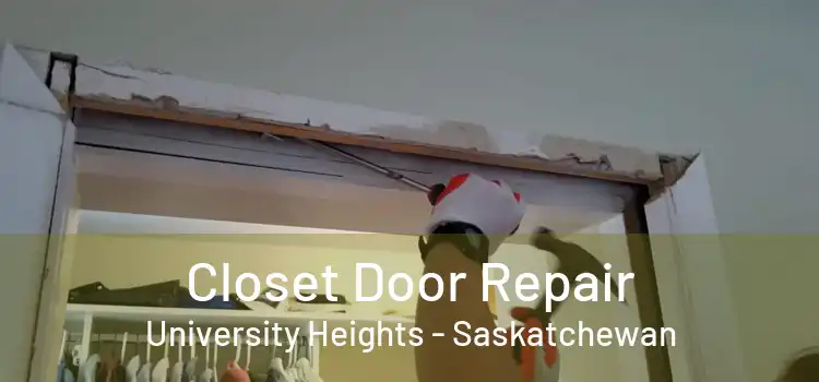 Closet Door Repair University Heights - Saskatchewan