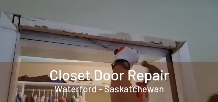 Closet Door Repair Waterford - Saskatchewan