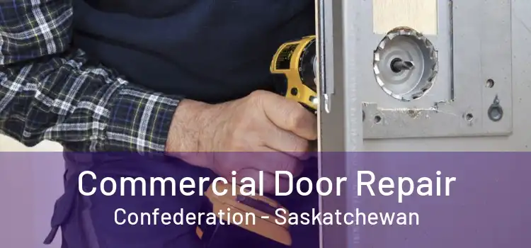 Commercial Door Repair Confederation - Saskatchewan