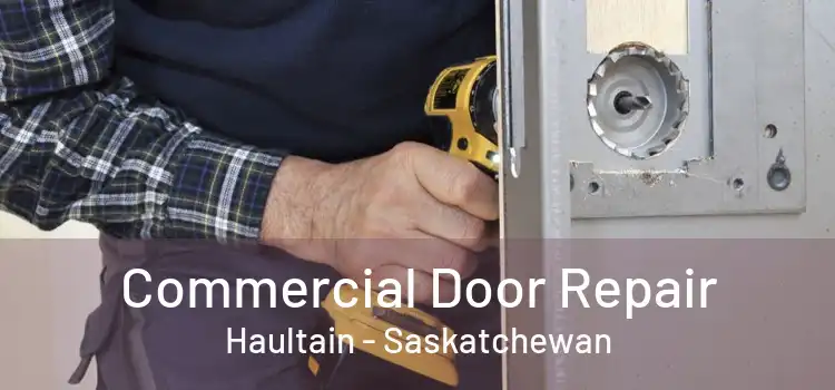 Commercial Door Repair Haultain - Saskatchewan