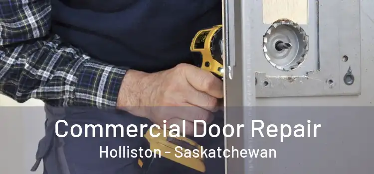 Commercial Door Repair Holliston - Saskatchewan