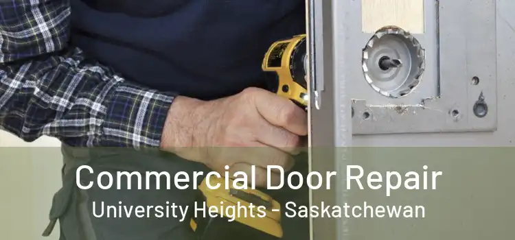 Commercial Door Repair University Heights - Saskatchewan