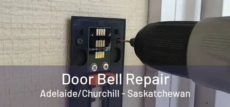 Door Bell Repair Adelaide/Churchill - Saskatchewan