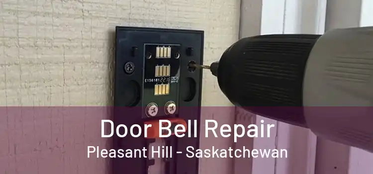 Door Bell Repair Pleasant Hill - Saskatchewan