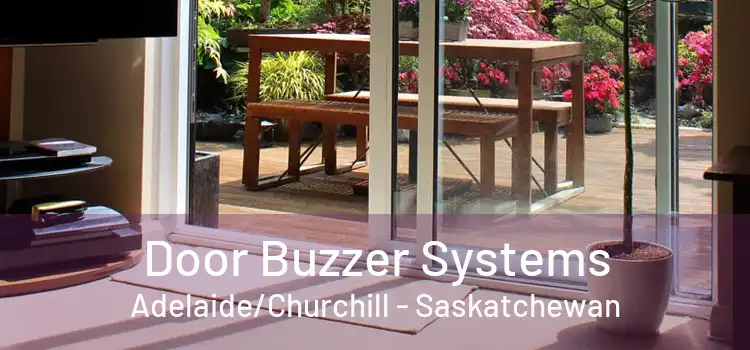 Door Buzzer Systems Adelaide/Churchill - Saskatchewan