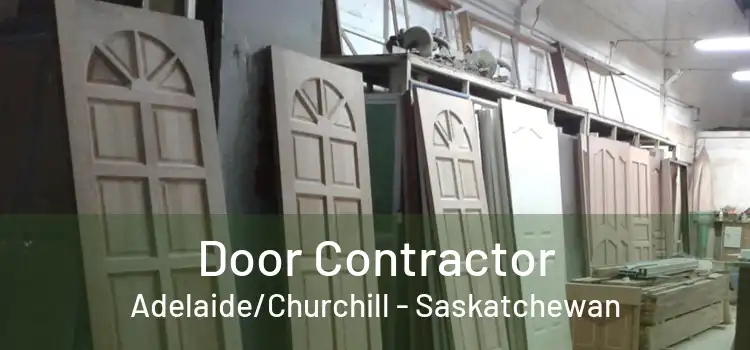 Door Contractor Adelaide/Churchill - Saskatchewan