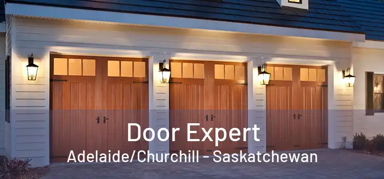 Door Expert Adelaide/Churchill - Saskatchewan