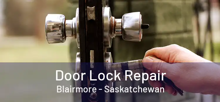 Door Lock Repair Blairmore - Saskatchewan