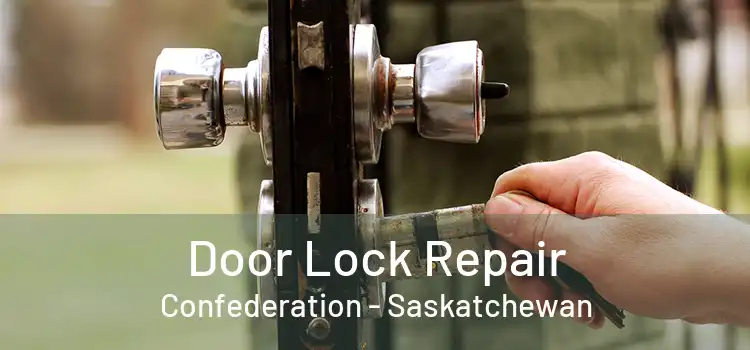 Door Lock Repair Confederation - Saskatchewan