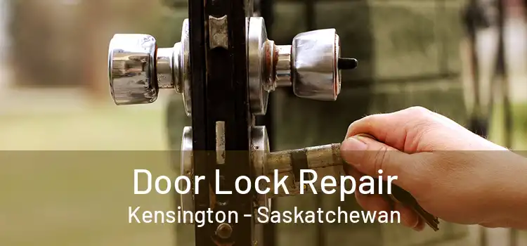 Door Lock Repair Kensington - Saskatchewan