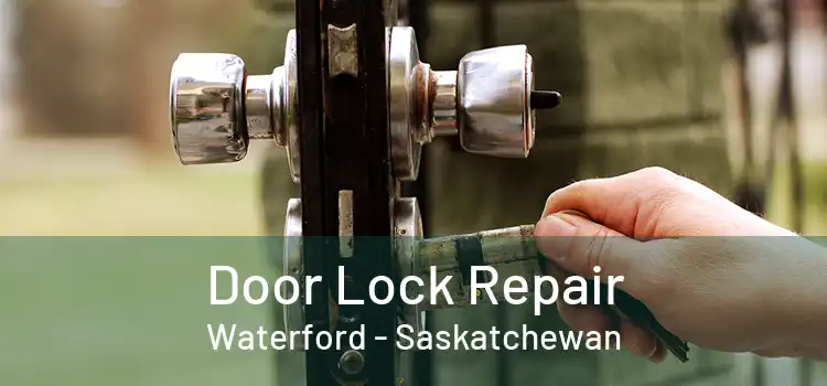 Door Lock Repair Waterford - Saskatchewan