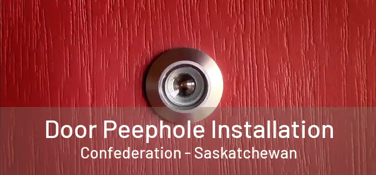 Door Peephole Installation Confederation - Saskatchewan