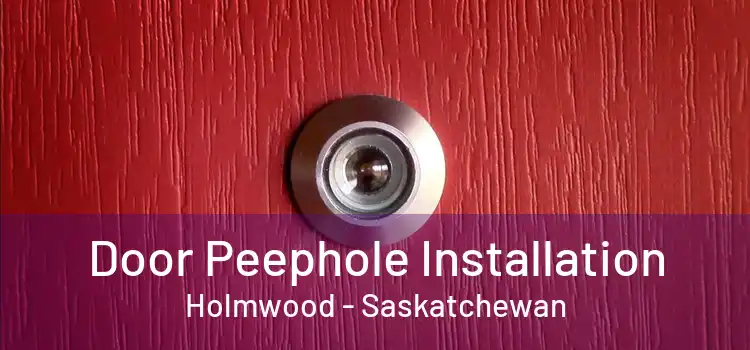 Door Peephole Installation Holmwood - Saskatchewan