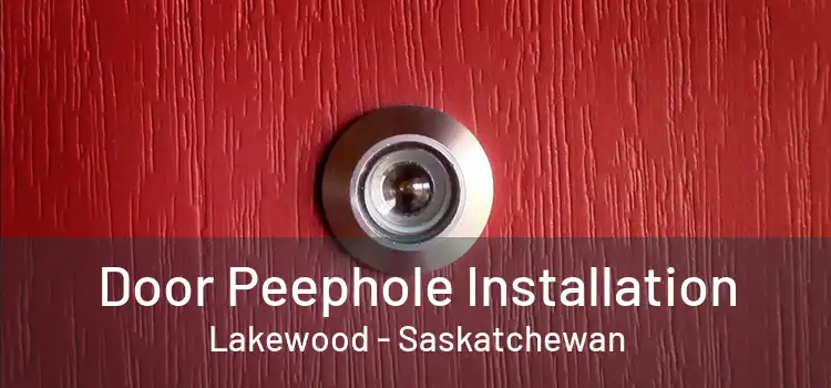 Door Peephole Installation Lakewood - Saskatchewan