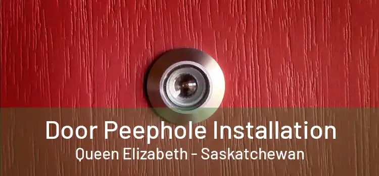 Door Peephole Installation Queen Elizabeth - Saskatchewan