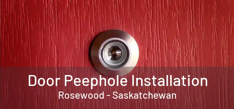 Door Peephole Installation Rosewood - Saskatchewan