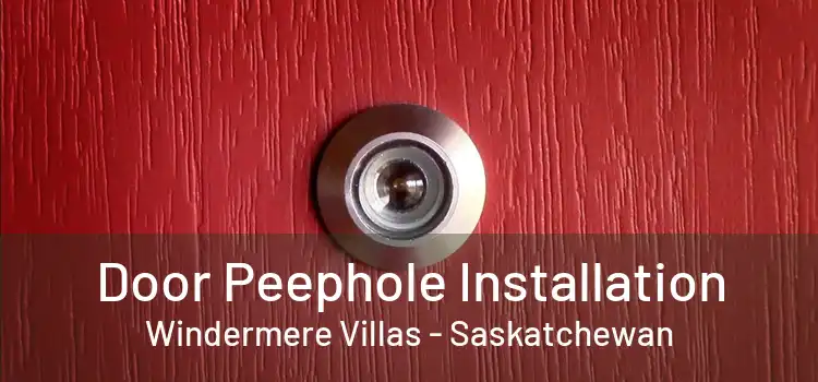 Door Peephole Installation Windermere Villas - Saskatchewan