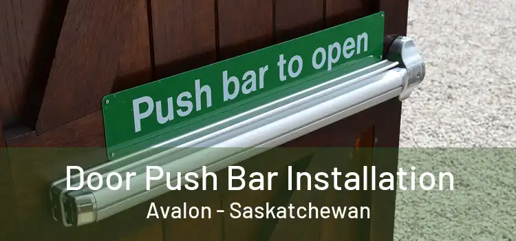 Door Push Bar Installation Avalon - Saskatchewan