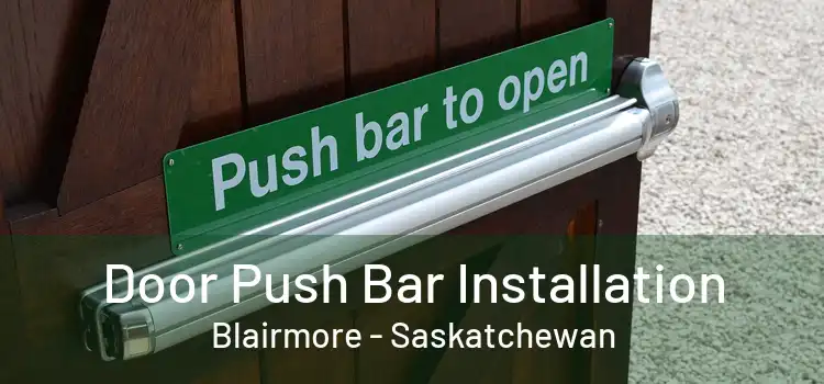 Door Push Bar Installation Blairmore - Saskatchewan