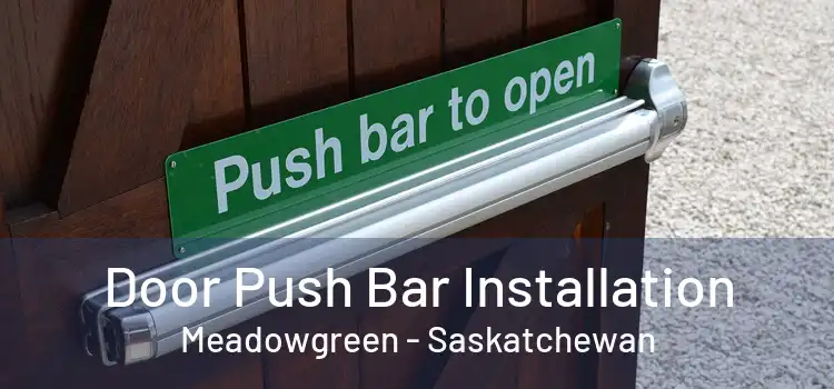 Door Push Bar Installation Meadowgreen - Saskatchewan