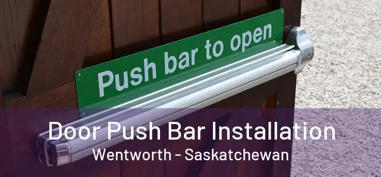 Door Push Bar Installation Wentworth - Saskatchewan