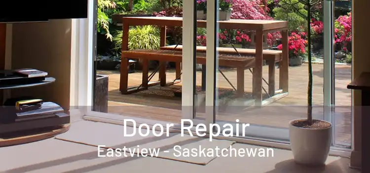 Door Repair Eastview - Saskatchewan