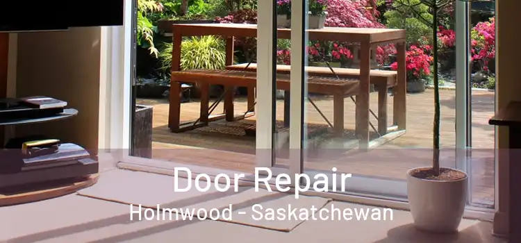 Door Repair Holmwood - Saskatchewan