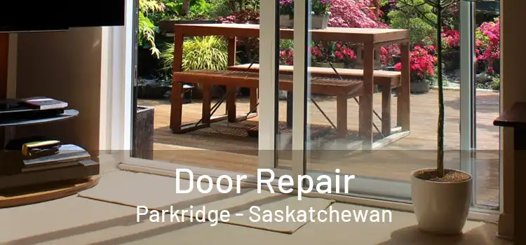 Door Repair Parkridge - Saskatchewan