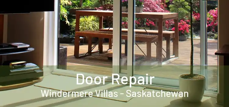 Door Repair Windermere Villas - Saskatchewan