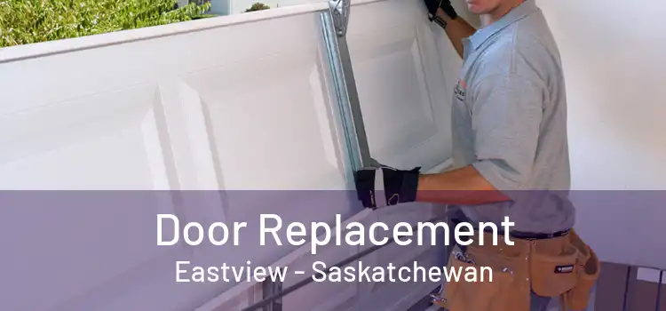 Door Replacement Eastview - Saskatchewan