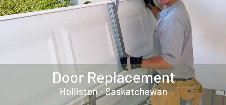 Door Replacement Holliston - Saskatchewan