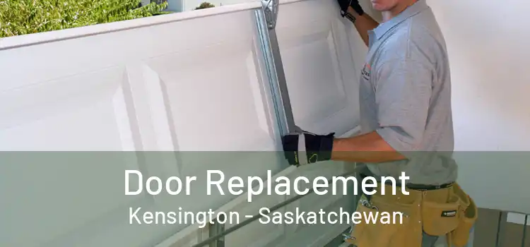 Door Replacement Kensington - Saskatchewan