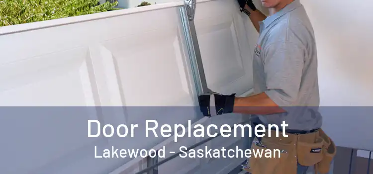 Door Replacement Lakewood - Saskatchewan