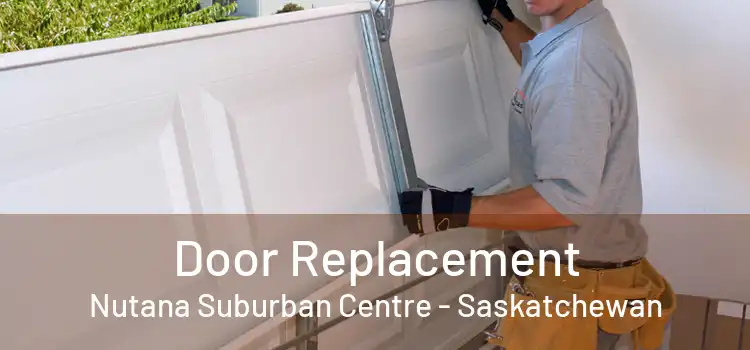 Door Replacement Nutana Suburban Centre - Saskatchewan