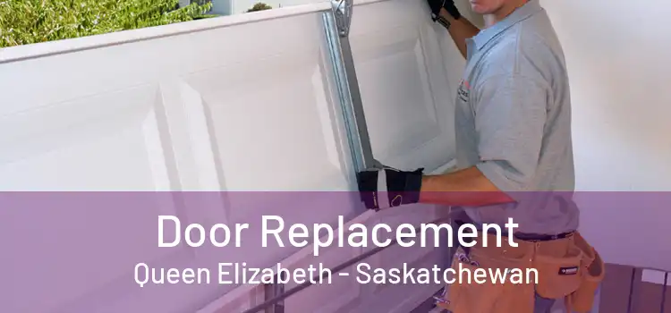 Door Replacement Queen Elizabeth - Saskatchewan