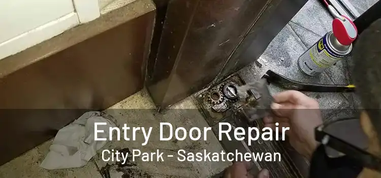 Entry Door Repair City Park - Saskatchewan