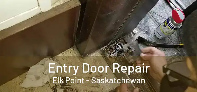 Entry Door Repair Elk Point - Saskatchewan